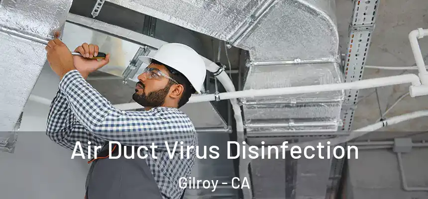  Air Duct Virus Disinfection Gilroy - CA